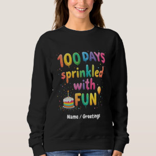 100 Days Sprinkled with Fun Celebrate School Joy Sweatshirt