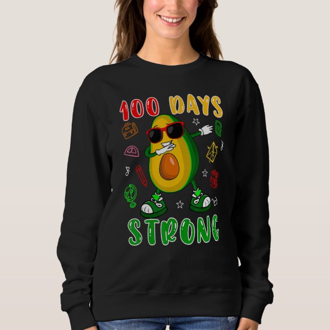100 Days Strong Dabbing Avocado Sunglasses 100 Day Sweatshirt (Front)