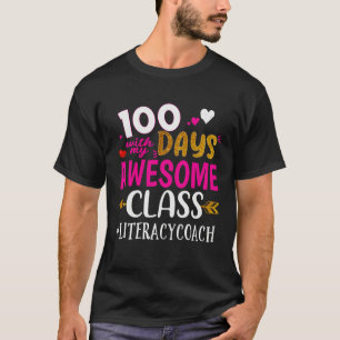 100 Days With My Awesome Class Literacy Coach Scho T-Shirt