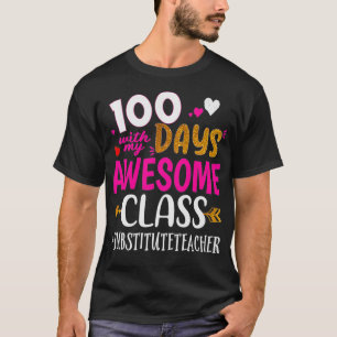 100 Days With My Awesome Class Substitute Teacher T-Shirt