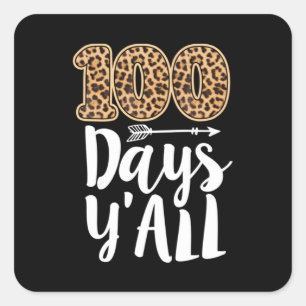 100 Days Y&39;all Teacher or Student 100th Day of Square Sticker