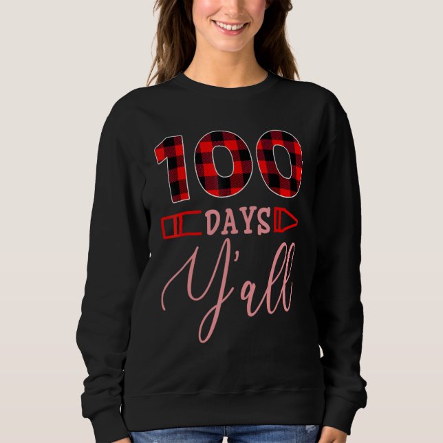 100 Days Y'all 100th Day Of School Costume Teacher Sweatshirt (Front)