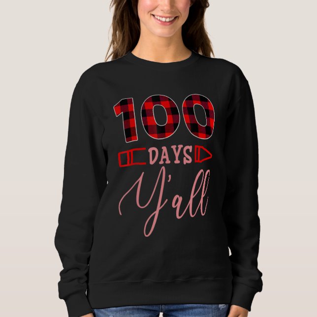 100 Days Y'all 100th Day Of School Costume Teacher Sweatshirt (Front)