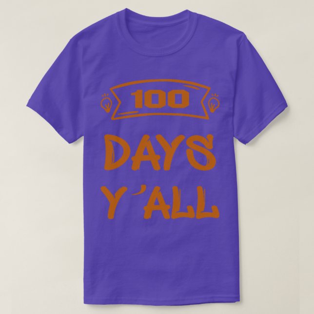 100 Days Yall Funny 100th Day Of School TShirt (Design Front)