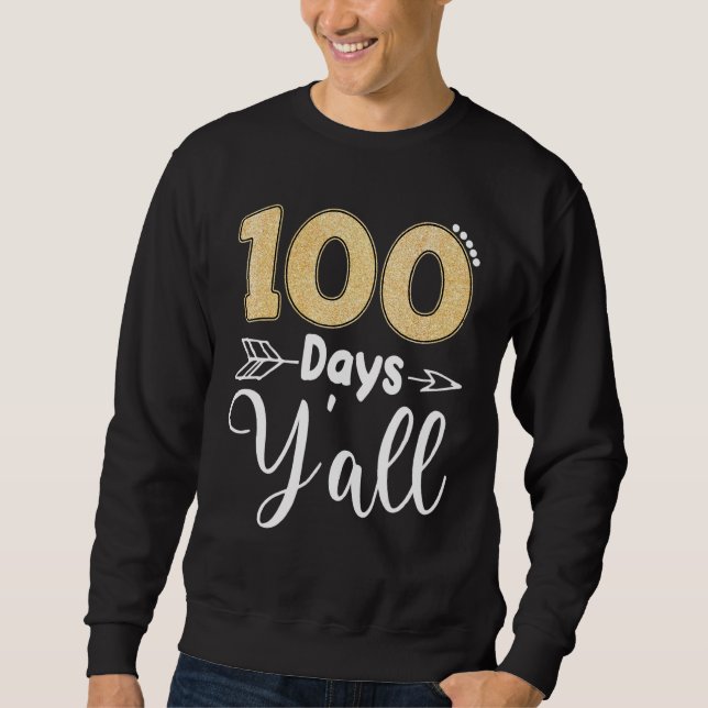 100 Days Y'all Southern Teacher Students 100 Days  Sweatshirt (Front)