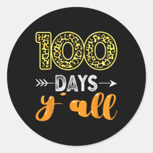 100 Days Y'all Teacher Or Student 100th Day Of Sch Classic Round Sticker
