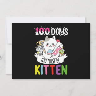100 Days You Must Be Kitten Cat Of School Invitation