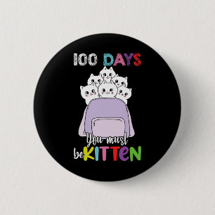 100 Days You Must Be Kitten Fun School Backpack Ca 6 Cm Round Badge