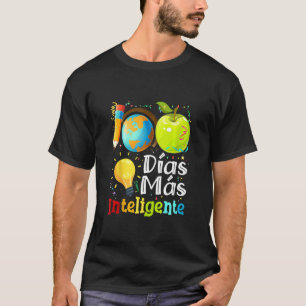 100 Dias Mas Inteligente For Spanish Teacher Stude T-Shirt
