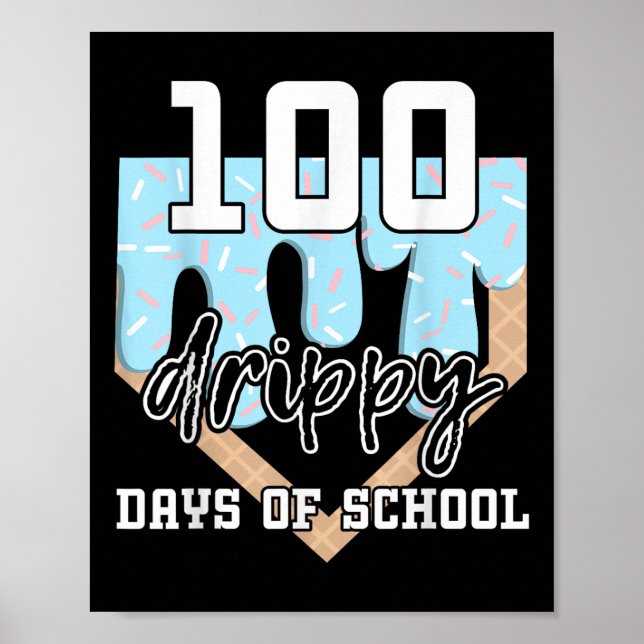 100 Drippy Days Of School Baseball Ice Cream 100th Poster (Front)