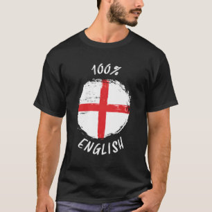 100 English Proud English Flag England T-Shirt
