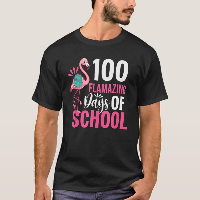 100 Flamazing Days Of School Flamingo 100th Day Fo T-Shirt (Front)
