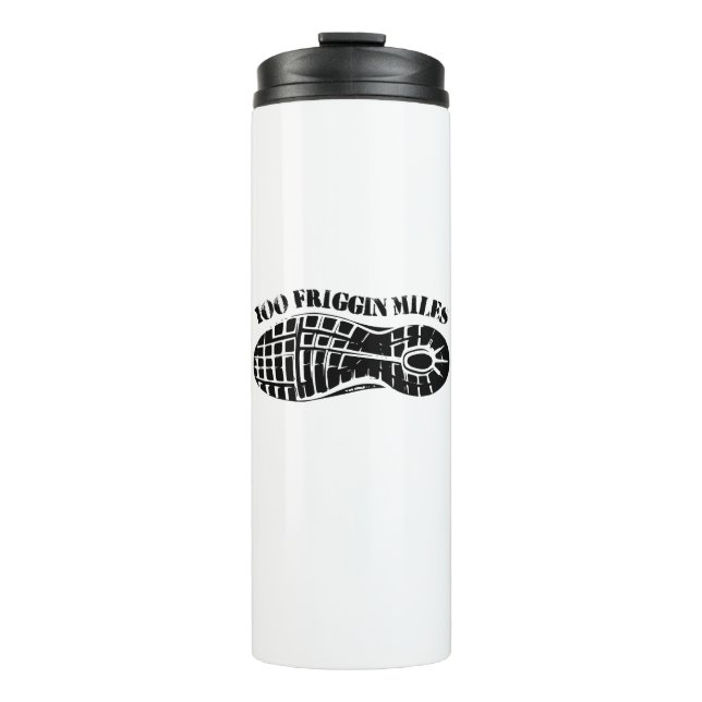 100 Friggin Miles Ultra Running Tread Thermal Tumbler (Front)