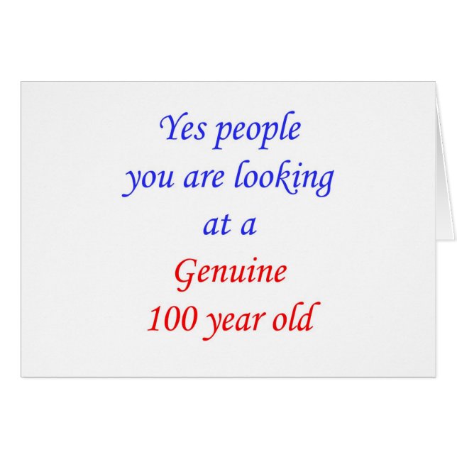 100  Genuine 100 Year Old (Front Horizontal)