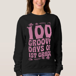 100 Groovy Days Of 1st Grade School 60s 70s Style  Sweatshirt