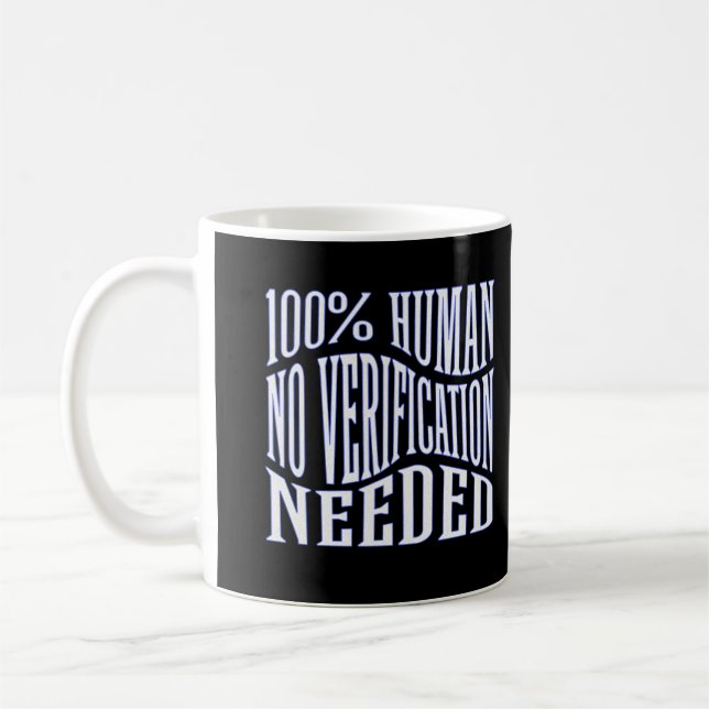 "100% Human - No Verification Needed"  Coffee Mug (Left)