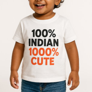 100% Indian 1000% Cute – Funny Desi  Baby T-Shirt