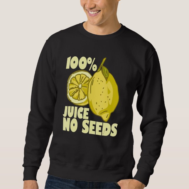 100 Juice No Seeds Lemon   Men's Vasectomy   Sweatshirt (Front)
