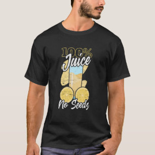 100 Juice No Seeds Vasectomies Man Birth Control P T-Shirt