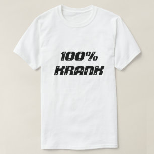 100% Krank   100% Sick T-Shirt