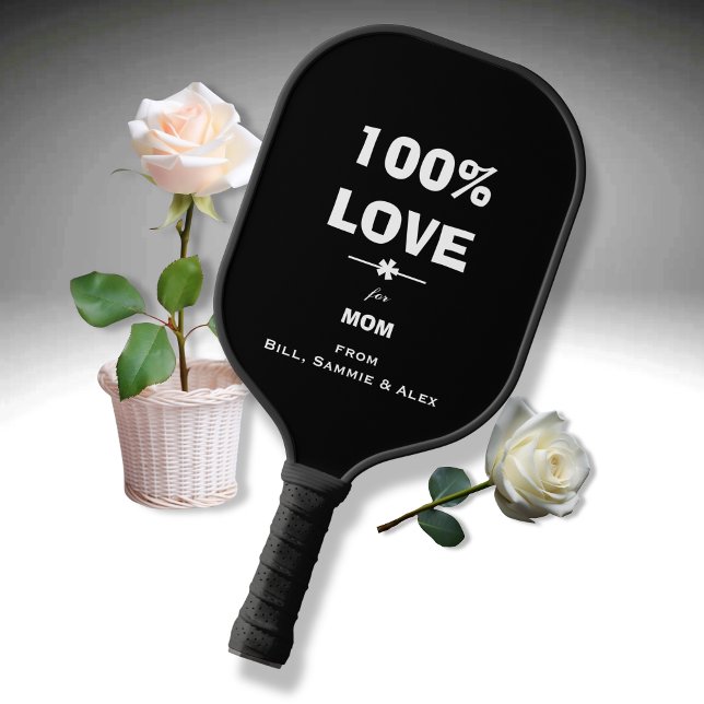 '100% LOVE for Mum' from Names on Cool B & W Pickleball Paddle (We're 100% sure she will love it!)