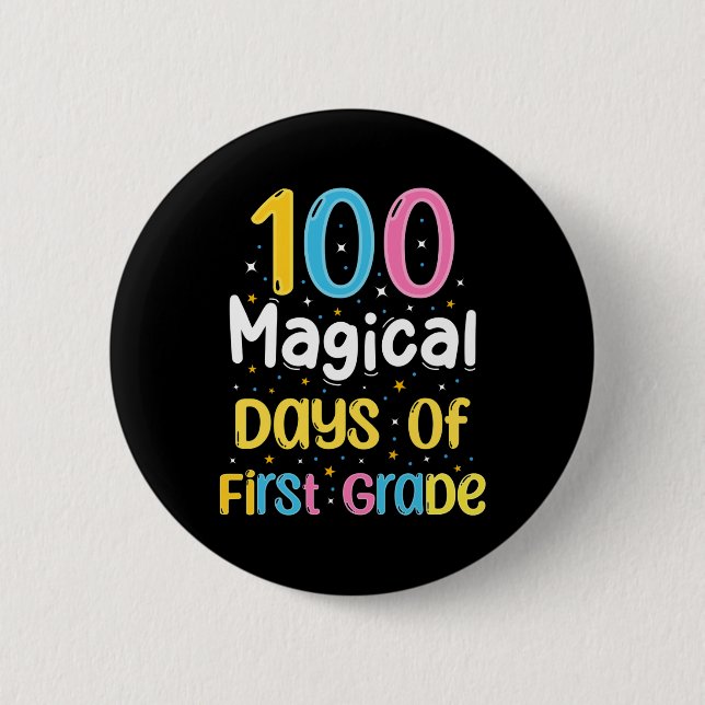 100 Magical Days Of First Grade 100th Day Of Schoo 6 Cm Round Badge (Front)