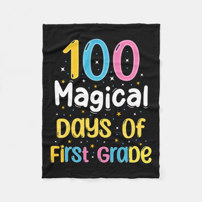 100 Magical Days Of First Grade 100th Day Of Schoo Fleece Blanket (Front)