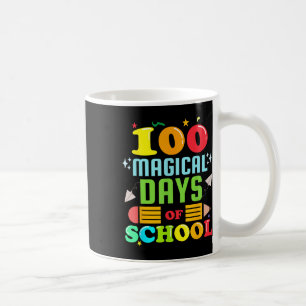 100 Magical Days Of School Happy 100th Day Teacher Coffee Mug