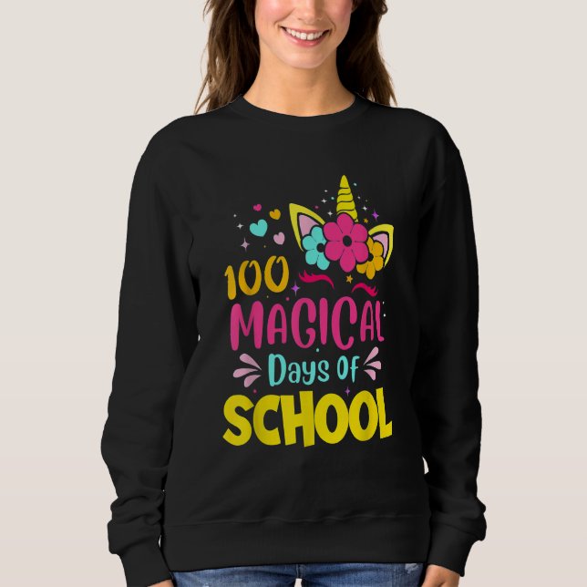 100 Magical Days of School Unicorn  Teacher Studen Sweatshirt (Front)
