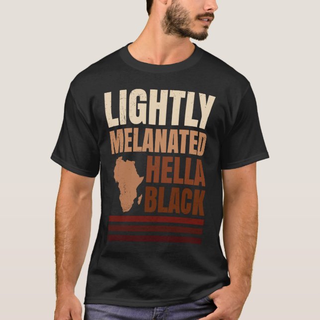 100 Melanin dark black skin color African T-Shirt (Front)