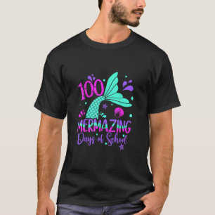 100 Mermazing Days Mermaid 100th Day Of School Gir T-Shirt