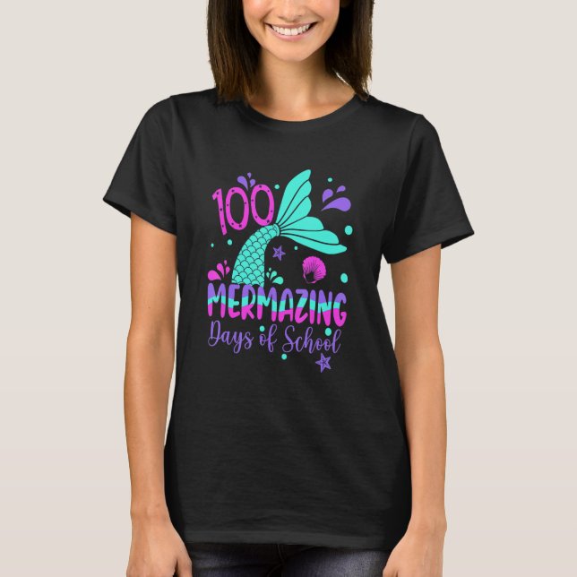 100 Mermazing Days Of School Mermaid 100th Day Gir T-Shirt (Front)