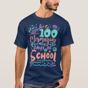 100 Mermazing Days Of School Mermaid 100th Day Gir T-Shirt