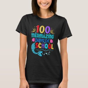 100 Mermazing Days Of School Mermaid 100th Day T-Shirt