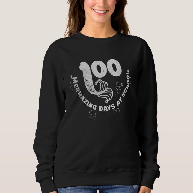 100 Mermazing Days Of School Mermaid Tails Girl Te Sweatshirt (Front)