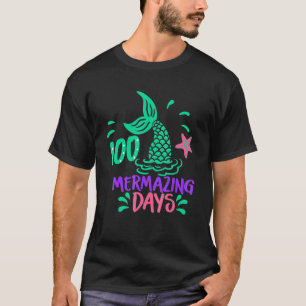 100 Mermazing Days Of School Mermaid Tails Girl Te T-Shirt