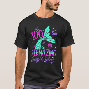 100 Mermazing Days Of School Mermaid Tails Girl Te T-Shirt