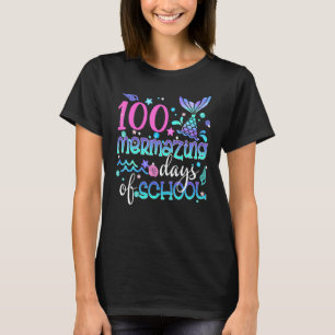 100 Mermazing Days Of School Mermaid Tails Girls T T-Shirt