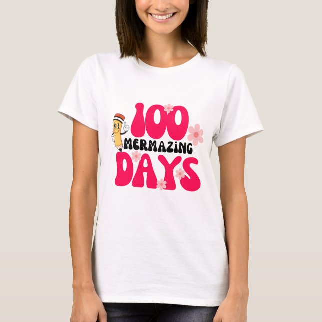 100 mermazing days T-Shirt (Front)