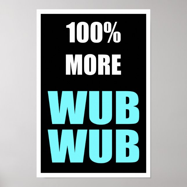 100% More Wub-Wub Poster (Front)