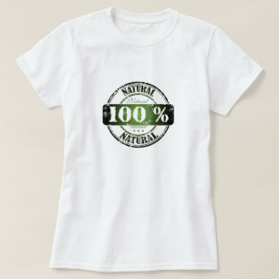 100% Natural T-Shirt