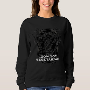 100 Not Vegetarian Hunting Wildlife Hunter Outdoor Sweatshirt