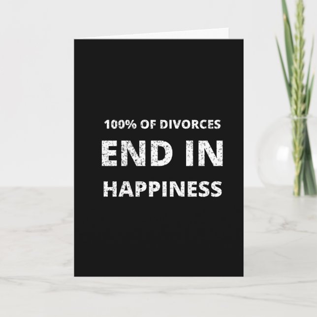 100% Of Divorces End In Happiness Breakup  Holiday Card (Front)