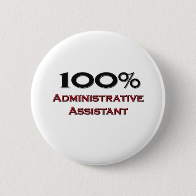 100 Percent Administrative Assistant 6 Cm Round Badge (Front)
