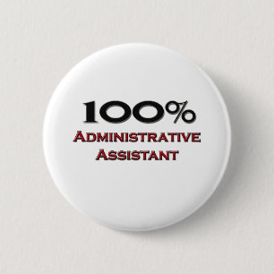 100 Percent Administrative Assistant 6 Cm Round Badge