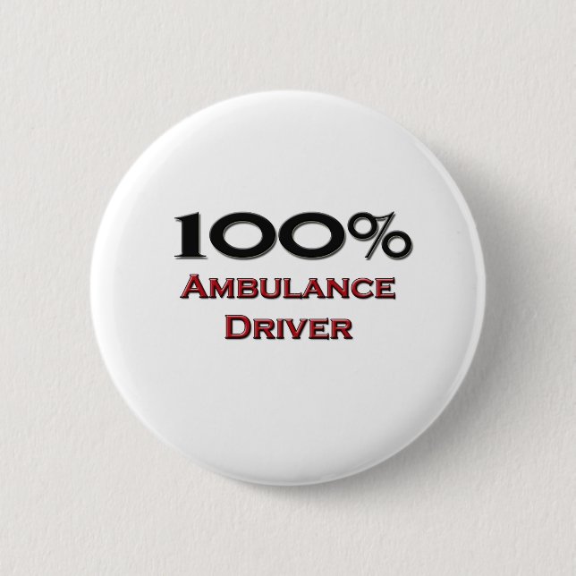 100 Percent Ambulance Driver 6 Cm Round Badge (Front)