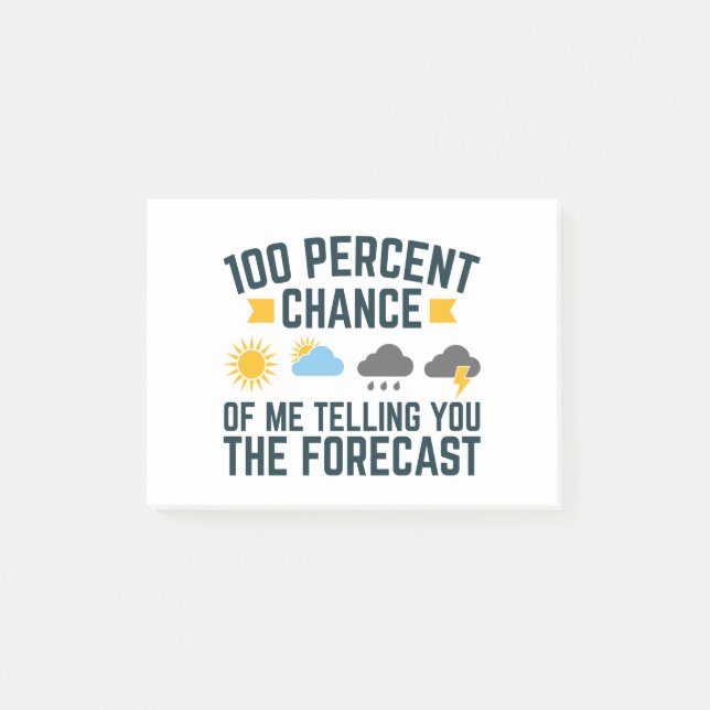 100 Percent Chance of Me Telling You the Forecast Post-it Notes (Front)