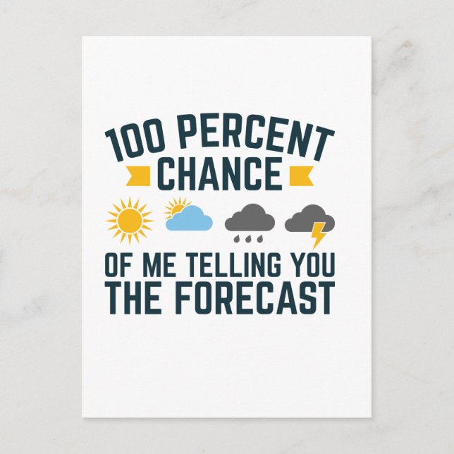 100 Percent Chance of Me Telling You the Forecast Postcard (Front)