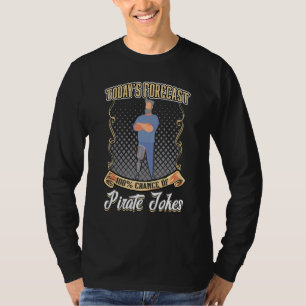 100 Percent Chance Of Pirate Jokes Leg Prosthesi T-Shirt