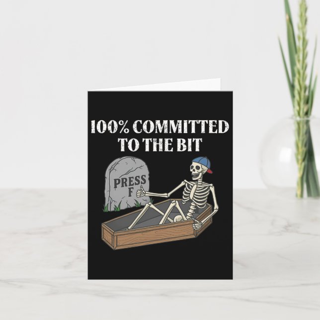 100 Percent Committed To The Bit Funny Skeleton Me Card (Front)